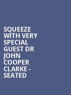 Squeeze With Very Special Guest Dr John Cooper Clarke - Seated at Royal Albert Hall